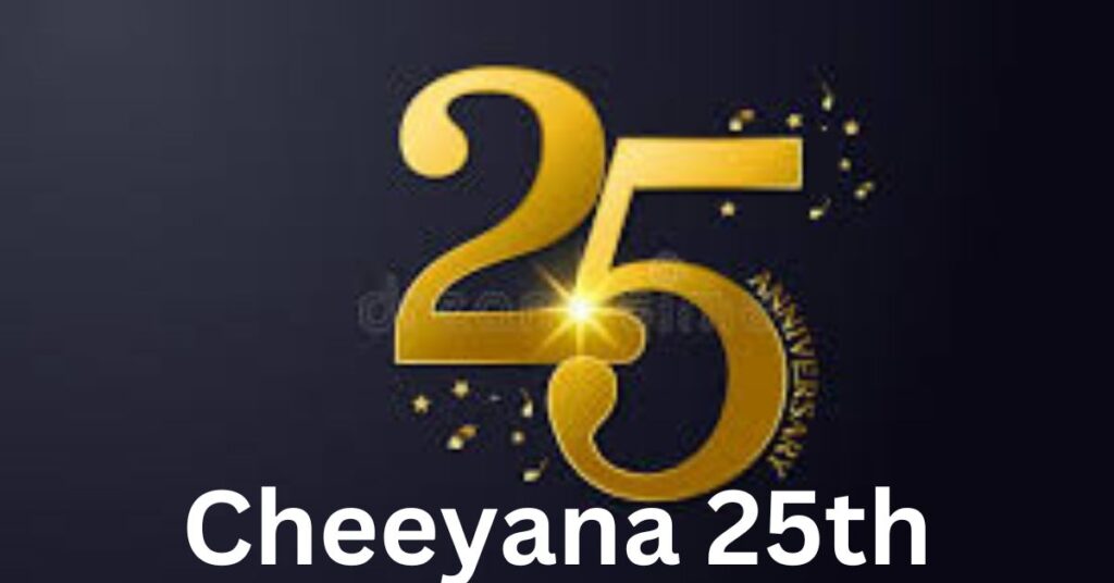 Cheeyana 25th