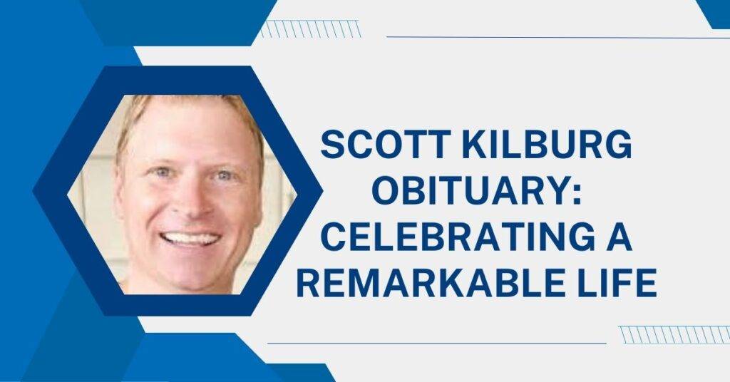 Scott Kilburg Obituary