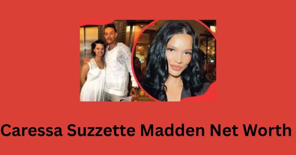 Caressa Suzzette Madden Net Worth