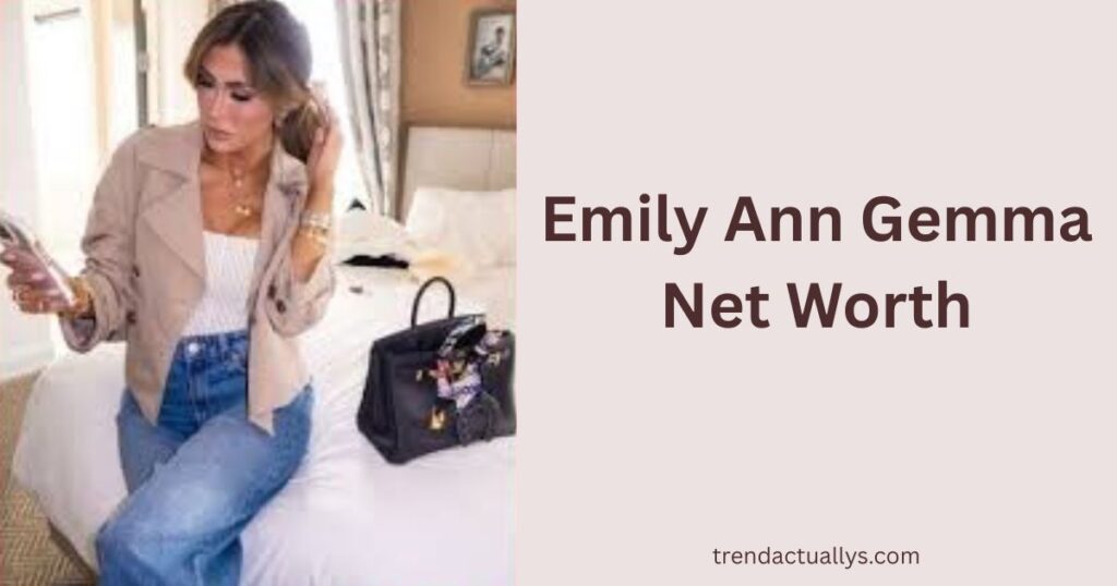 Emily Ann Gemma Net Worth