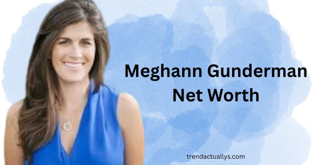 Meghann Gunderman Net Worth